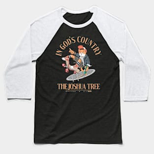 In God's Country The Joshua Tree Baseball T-Shirt